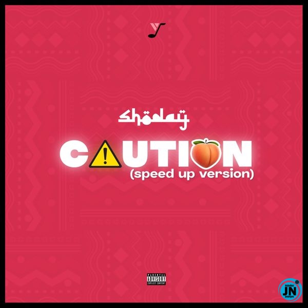shoday – Caution (speed up version) MP3 Download - JustNaija
